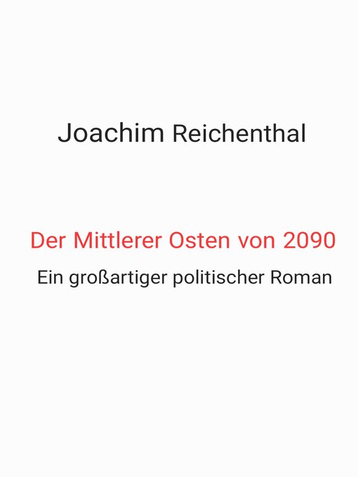 Title details for Der Mittlerer Osten von 2090 by Joachim Reichenthal - Available